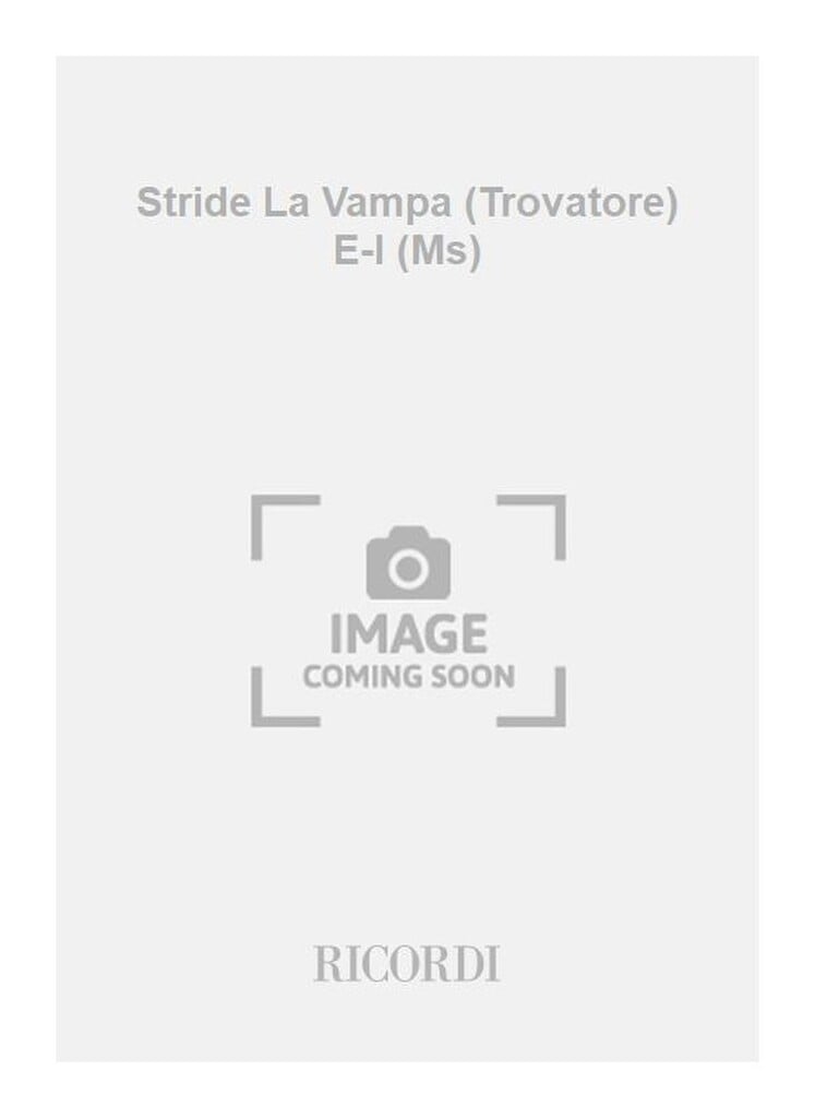 Stride La Vampa (Trovatore) E-I (Ms)
